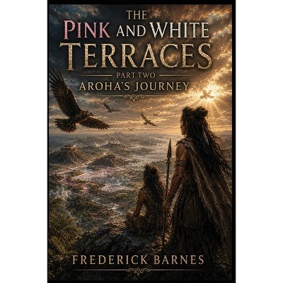 The Pink and White Terraces Part Two - by Frederick Barnes (Paperback)