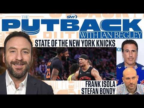 The Putback with Ian Begley: Frank Isola and Stefan Bondy on State of the Knicks