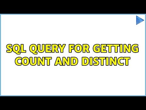 SQL query for getting count and distinct (3 Solutions!!)