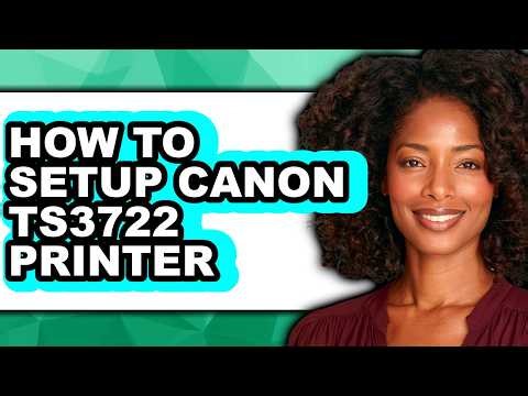 How to Setup Canon Ts3722 Printer - Step by Step