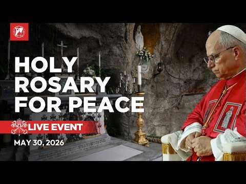 LIVE | Pope Leo XIV’s Rosary for Peace from the Vatican | May 30, 2026