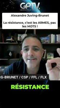 La résistance, c’est les ARMES, pas les MOTS ! - Alexandre Juving-Brunet