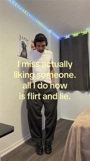 I Miss Actually Liking Someone — All I Do Now Is Flirt and Lie