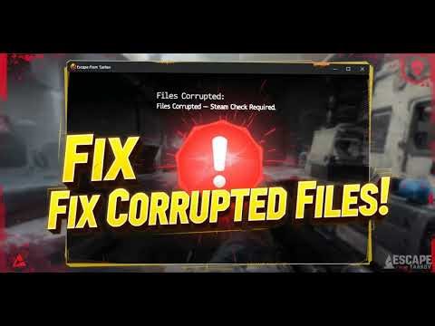 How to Fix “Files are corrupted, integrity check through Steam is required” in Escape from Tarkov