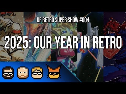 DF Retro Super Show #004: Our Year In Retro 2025