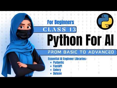 Python for AI Class 13 | Beginner to Advanced | Essential AI Engineer Lib Pydantic, FastAPI, Celery