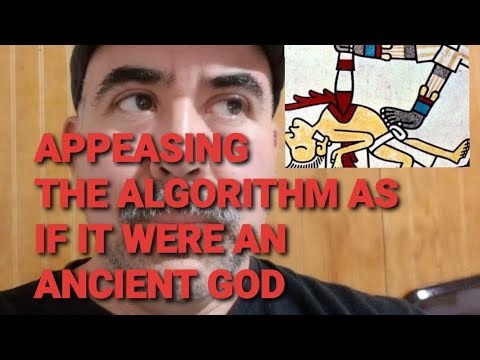 Appeasing the Algorithm as if it were an Ancient God(Must make the algorithm happy)