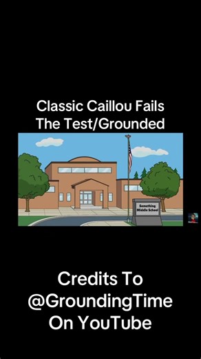 Classic Caillou Fails The Test/Grounded#fyp#classiccaillou#school#goanimate