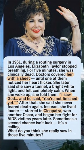 "You're Not Finished Yet" — The Incredible Near-Death Experience of Elizabeth Taylor