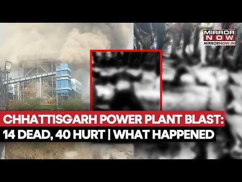 Chhattisgarh BOILER BLAST: 14 Dead, 40 Injured, What Triggered The Explosion At The POWER PLANT