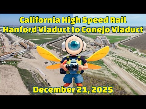 California High Speed Rail Construction Every Inch from Hanford Viaduct to Conejo Viaduct