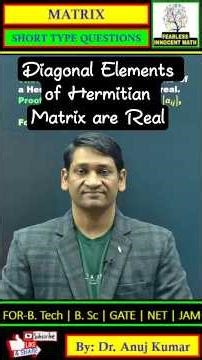 🔥Diagonal Elements of a Hermitian Matrix are Real🔥 #engineeringmathematics #gateexam #netexam #aktu