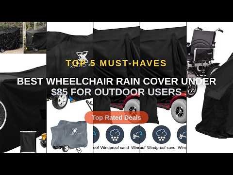 Best Wheelchair Rain Cover Under $85 For Outdoor Users
