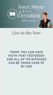 Live in the Now | Daily Devotion from Joyce Meyer
