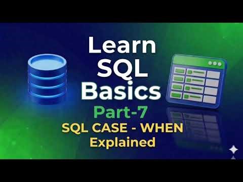 SQL Basics - Part 7 | SQL CASE WHEN Explained for Beginners #CASEWHEN
