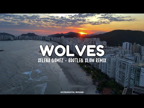 Selena Gomez, Marshmello - Wolves (DJ Bootleg Slow Remix)