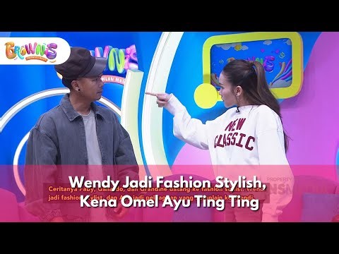 [FULL] Wendy Jadi Fashion Stylist, Kena Omel Ayu Ting Ting - BROWNIS (30/12/25)