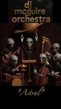 "Astral" - DJ McGuire Orchestra #shorts