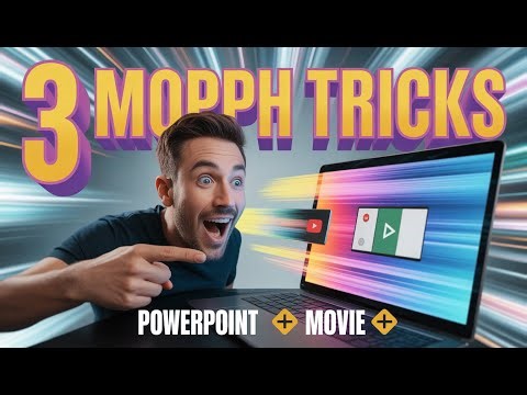 3 PowerPoint Morph Tricks that will make your slides look like a MOVIE