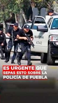 Es urgente que sepas esto sobre la policía de Puebla
