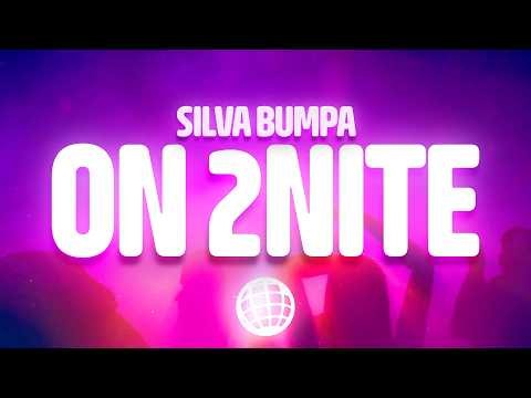 Silva Bumpa - On 2nite (Lyrics)
