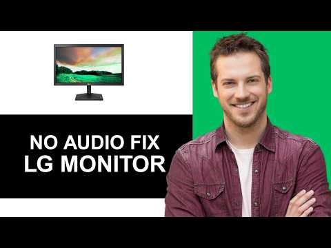 How To Fix LG Monitor No Audio No Sound