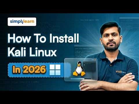 How To Install Kali Linux On Windows 11 In 2026 | Kali Linux Installation Step by Step | Simplilearn