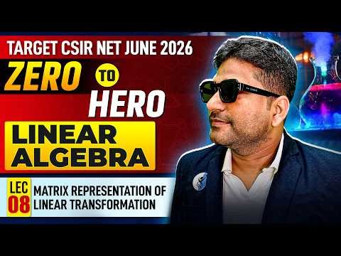 Matrix Representation Of Linear Transformation | Linear Algebra | CSIR NET Maths 2026 | Lec-8 | IFAS