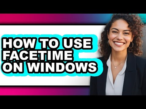 How to Use Facetime on Windows (easy Method)