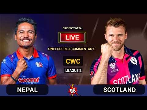 Nepal vs Scotland Live Scores & Commentary | Cwc League 2 Match 104 | Cricfoot Nepal