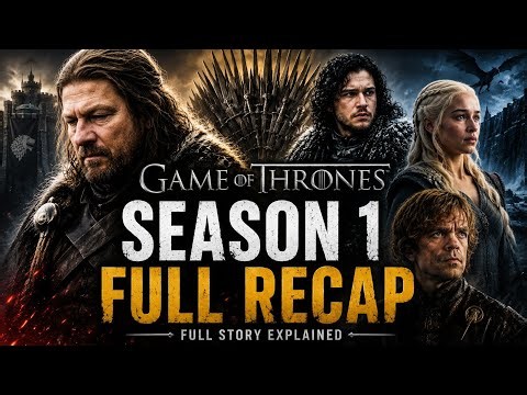 Game of Thrones Season 1 Recap in One Scratch | Full Story Explained | GoT Season 1 Explained
