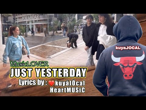 JUST YESTERDAY = ORIGINAL LYRICS by: kj❤️HeartMUSiC