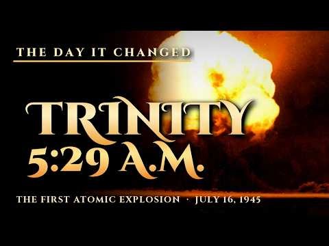 The Day It Changed: Trinity, the First Atomic Explosion (July 16, 1945)