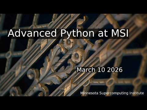 Advanced Python at MSI | Minnesota Supercomputing Institute | UMN