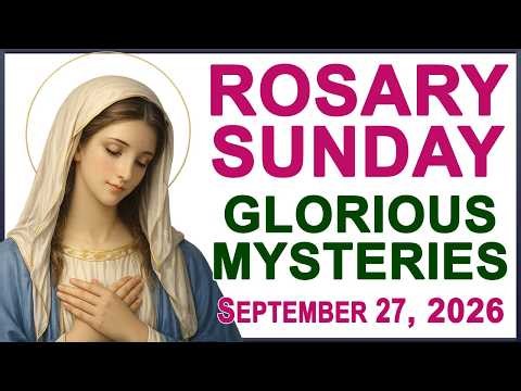 The Rosary Today I Sunday I September 27 2026 I The Holy Rosary I Glorious Mysteries