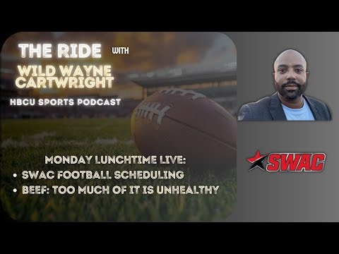 The Ride Monday Lunchtime Live: SWAC Football Scheduling