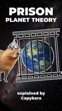 The Prison Planet Theory Explained by Capybara