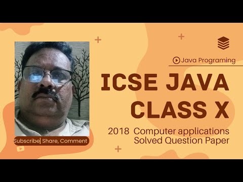 ICSE Class 10 Java 2018 Solved Question Paper | Computer Applications Revision