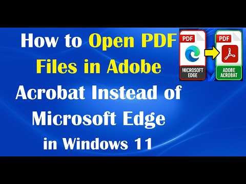 How to Open PDF Files in Adobe Acrobat Instead of Microsoft Edge in Windows 11