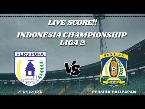 LIVE SCORE Persipura Jayapura vs Persiba Balikpapan | Liga 2 Indonesia 2026