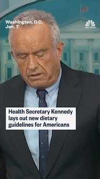 Health Secretary Kennedy lays out new dietary guidelines for Americans