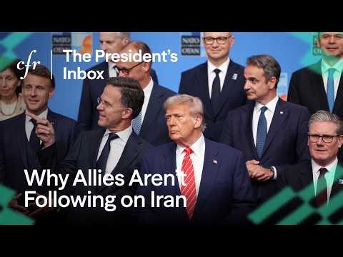Why Allies Aren’t Following on Iran | The President’s Inbox