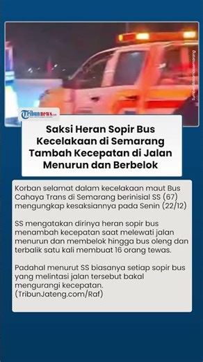 Korban Selamat Kecelakaan Bus di Semarang Heran Sopir Tambah Kecepatan di Jalan Turunan Berbelok