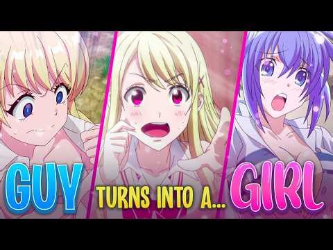 Top 10 Gender Swap Anime Where A Guy Turns Into A Girl!