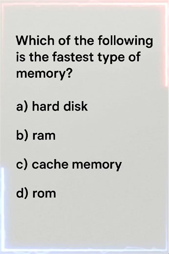 Which of the following is the fastest type of memory?#tech#quiz