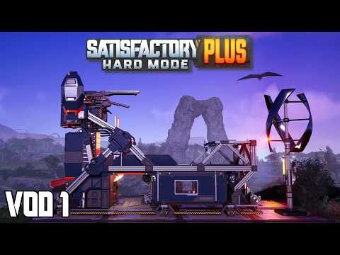 NEW SERIES! Max Difficulty & Satisfactory Plus Together | SF Plus Hard Mode - VOD 1