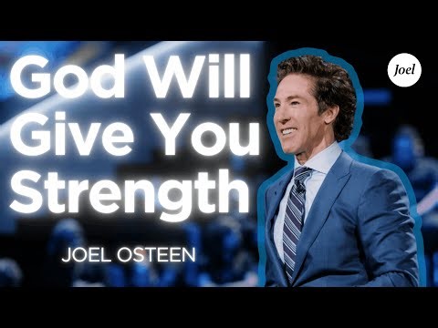 Your Prayers Will Be Answered — God Will Give You Strength | Joel Osteen