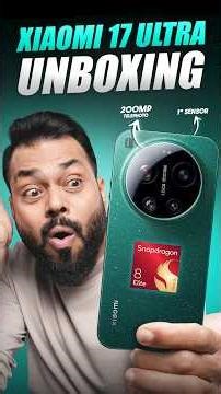 Xiaomi 17 Ultra Unboxing ⚡ Camera Monster आला!