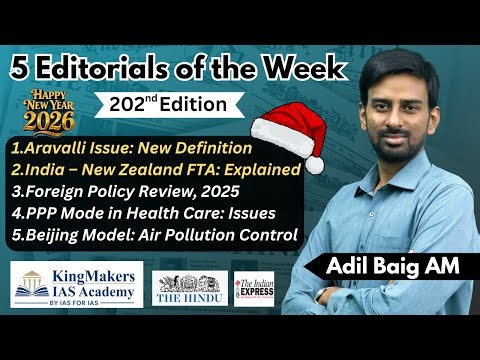 5 Editorials - 202 | Aravalli Issue, India NewZealand FTA, Foreign Policy | 28/12/25 | Adil Baig