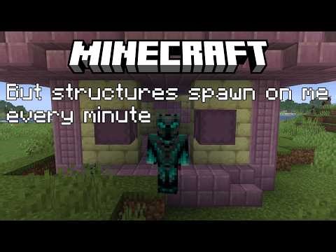 Minecraft but structures spawn every minute